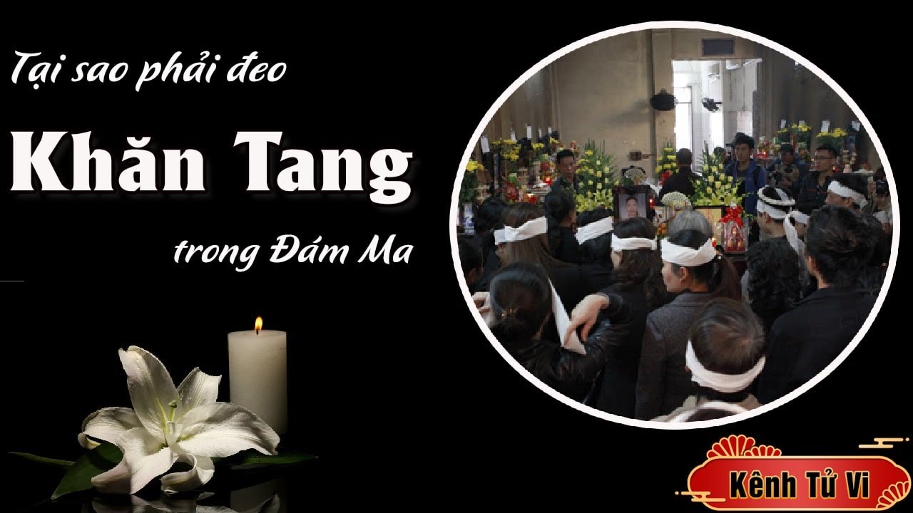 Tại sao lại phải đeo khăn tang trong đám ma – Sự tích tục lệ đeo khăn tang của người Việt