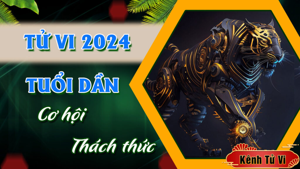 tử vi 2024 tuổi dần